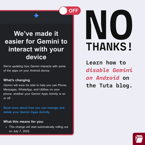 Screenshot of the email Google sent with a headline "We've made it easier for Gemini to interact with your device" next to text, "NO THANKS! Learn how to disable Gemini on Android on the Tuta blog."