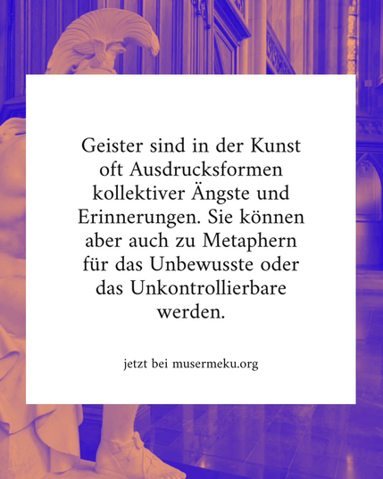 Geister sind in der Kunst oft Ausdrucksformen kollektiver Angste und Erinnerungen. Sie können aber auch zu Metaphern für das Unbewusste oder das Unkontrollierbare werden. - jetzt bei musermeku.org