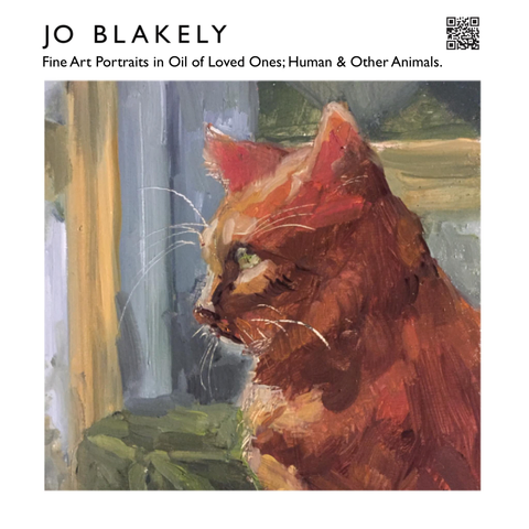 Portrait of a ginger cat looking out a window on my promo card which has my name Jo Blakely at top and reads Fine Art Portraits in Oil of Loved Ones, Human & Other Animals. A QR code in top right corner leads to my website. 