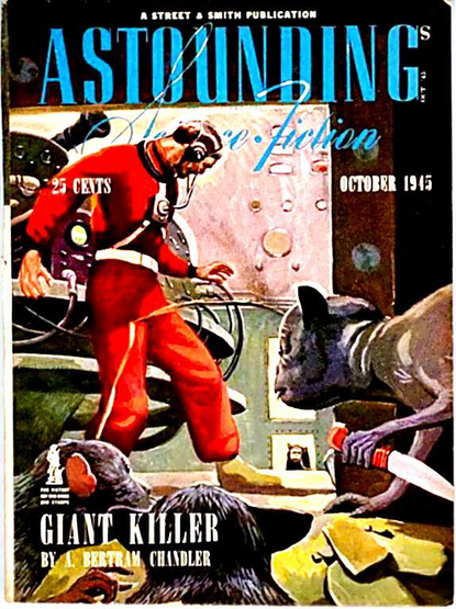 A figure wearing a headset and a red space suit is seen in the distance, next to some kind of futuristic device. In the foreground, unseen by the human figure, creatures somewhere between rats and cats and creeping toward it, one of them holding some kind of knife in its claw hand.
Astounding Stories magazine cover from 1945.
