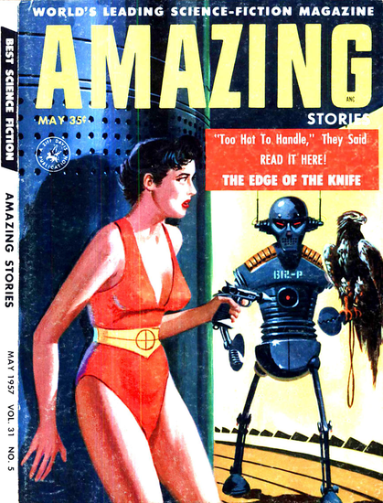A woman in a leotard-like costume with metallic-looking belt, her back against a metal wall/bulkhead holds a futuristic pistol as she looks apprehensively toward a  humanoid robot approaching her. The robot is holding what looks like an eagle on its arm as in falconry.
Amazing Stories magazine cover from 1957.
