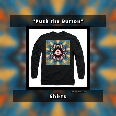 https://fineartamerica.com/featured/push-the-button-kristopher-r.html?product=long-sleeve-tshirt