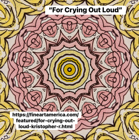https://fineartamerica.com/featured/for-crying-out-loud-kristopher-r.html