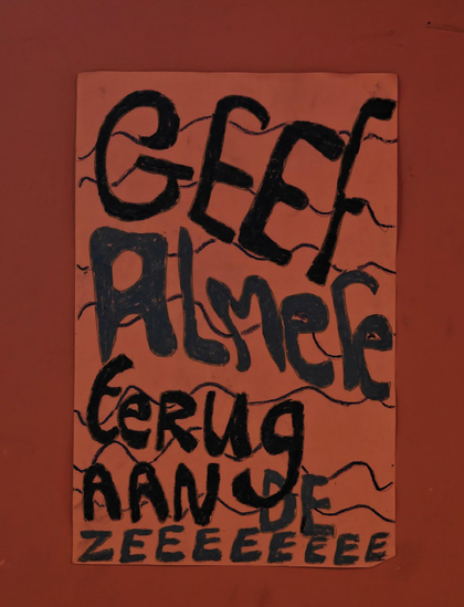 A photo of a hand-painted poster reading “GEEF ALMERE TERUG AAN DE ZEEEEEE" (give Almere back to the see) in bold black letters.