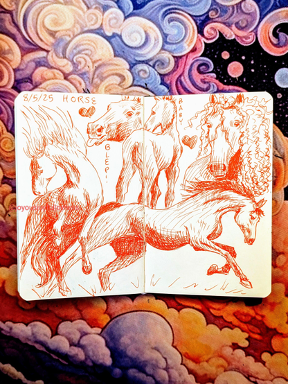Sketchbook spread of 5 drawings of horses in orange pen on two pages. At the top of the page is the text 8/5/25 and Horse. The left most drawing is a prancing horse with its mane in the air. In the middle are a horse face with its tongue sticking out and a heart with the word Blep!, and a foal from behind and the text Baby. To the right is a heart and a horse face with a curly mane. At the bottom is a horse running to the right.