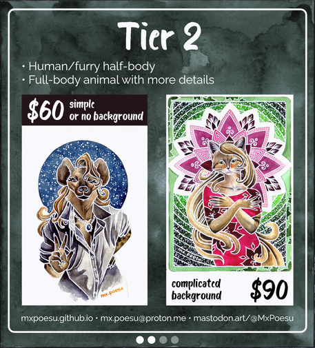 Tier 2

• Human/furry half-body
• Full-body animal with more details

Simple or no background — $60
Complicated background — $90