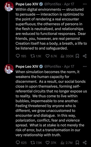 Screenshot of two posts on X from a verified account named “Pope Leo XIV (@Pontifex).” The posts discuss how digital environments and simulation weaken human discernment, reduce real-world interaction, and create self-referential social bubbles that contribute to polarization, fear, and a shifting relationship with truth. Engagement metrics such as replies, reposts, likes, and views are visible below each post.