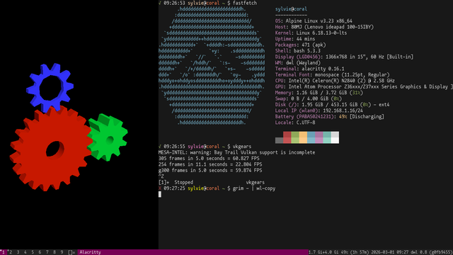 as per tradition, neofetch of a new linux install. also vkgears to show that this device supports vulkan

full neofetch follows, screen reader users instruct your thing to stop reading here
OS: Alpine Linux v3.23 x86_64
Host: 80MJ (Lenovo ideapad 100-15IBY)
Kernel: Linux 6.18.13-0-lts
Uptime: 44 mins
Packages: 471 (apk)
Shell: bash 5.3.3
Display (LGD0456): 1366x768 in 15", 60 Hz [Built-in]
WM: dwl (Wayland)
Terminal: alacritty 0.16.1
Terminal Font: monospace (11.25pt, Regular)
CPU: Intel(R) Celeron(R) N2840 (2) @ 2.58 GHz
GPU: Intel Atom Processor Z36xxx/Z37xxx Series Graphics & Display ]
Memory: 1.16 GiB / 3.72 GiB (31%)
Swap: 0 B / 4.00 GiB (0%)
Disk (/): 1.95 GiB / 453.15 GiB (0%) - ext4
Local IP (wlan0): 192.168.1.16/24
Battery (PABAS0241231): 49% [Discharging]
Locale: C.UTF-8