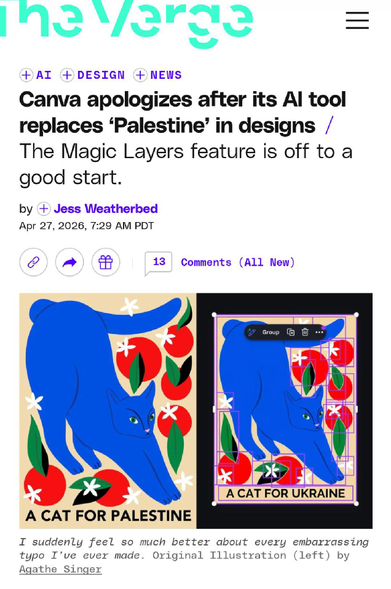 Screenshot of a Verge article saying "Canva apologizes after its AI tool replaces ‘Palestine’ in designs﻿" and "The Magic Layers feature is off to a good start."