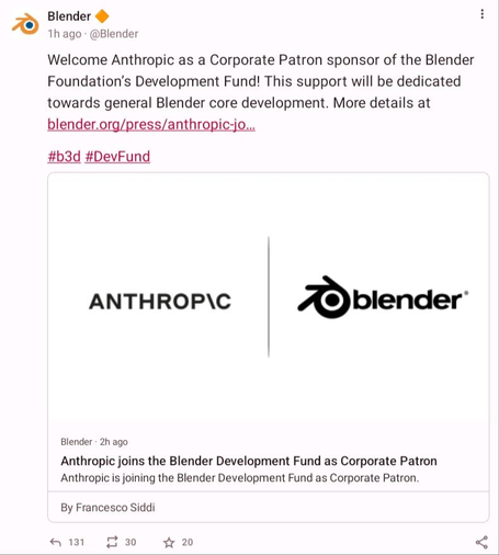 the toot in question

❝ Welcome Anthropic as a Corporate Patron sponsor of the Blender Foundation’s Development Fund! This support will be dedicated towards general Blender core development❞ 

the it says more info and yaddayadda to a link.