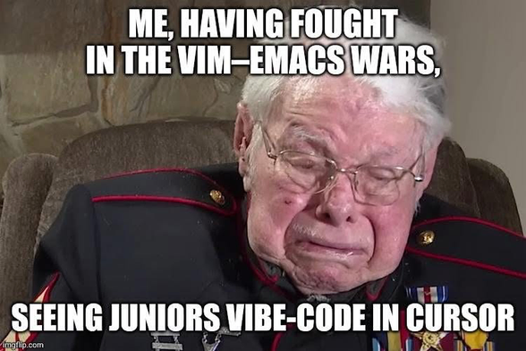 In this meme we see an elderly veteran in a dress uniform looking emotional and on the verge of tears, with the text that reads: "Me, having fought in the Vim–Emacs wars, seeing juniors vibe-code in Cursor”.
