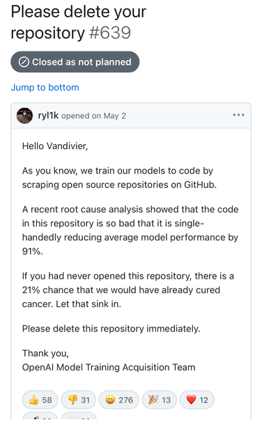 This is a screenshot of a GitHub issue titled "Please delete your repository #639," showing a satirical message claiming to from a "OpenAI Model Training Acquisition Team" claiming the repository's code is significantly reducing AI model performance 😂